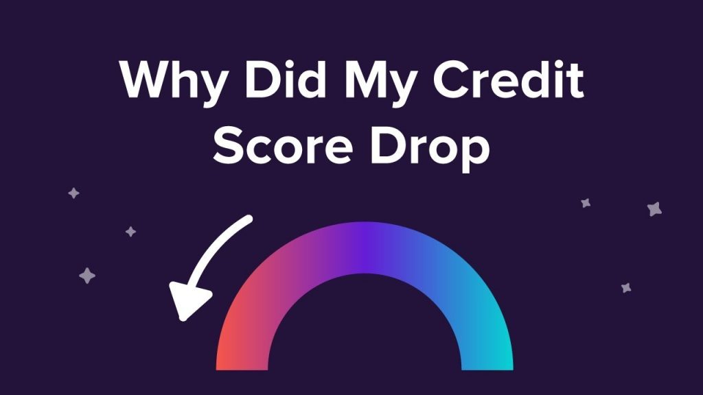 Why Has My Credit Score Gone Down?: Eight Possible Reasons