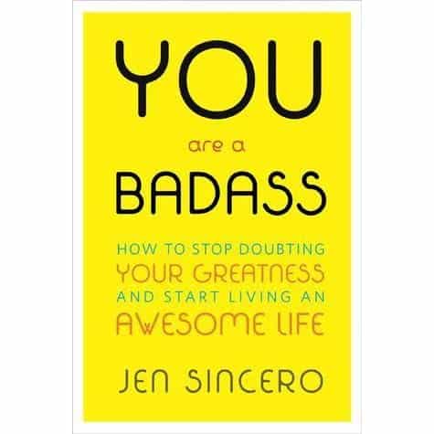 You Are a Badass by Jen Sincero