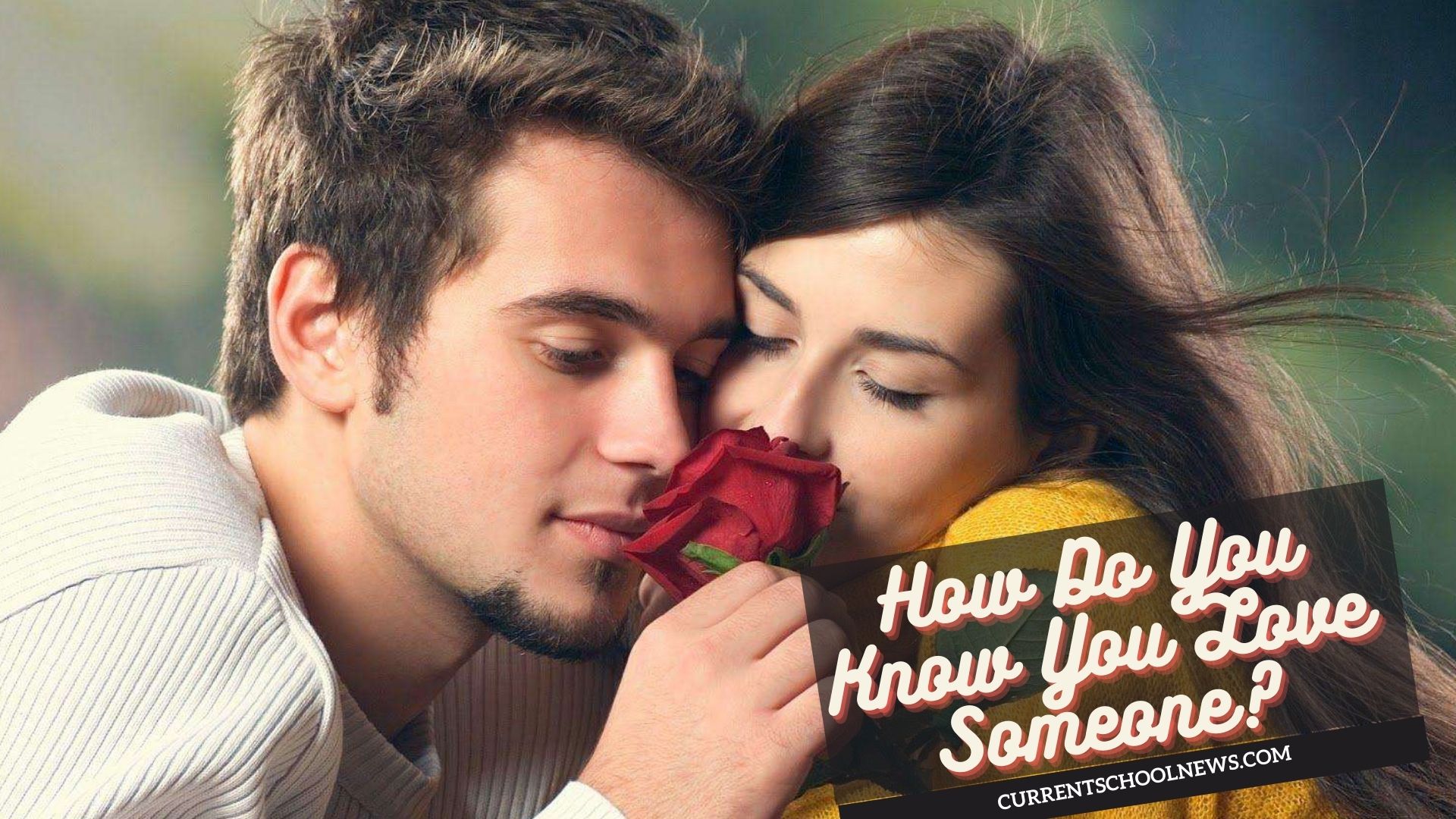 How Do You Know You Love Someone? Signs You are in Love 